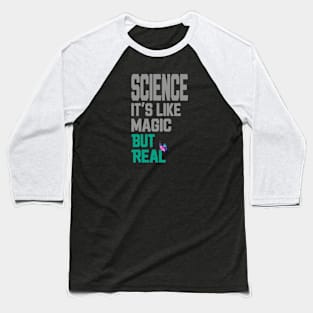 science it's like magic but real Baseball T-Shirt